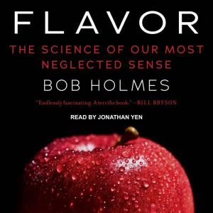 Flavor, Bob Holmes