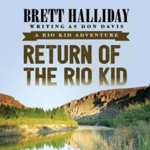 Return of the Rio Kid, Brett Halliday