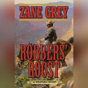Robbers Roost, Zane Grey