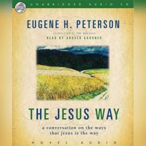The Jesus Way, Eugene H. Peterson