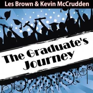 The Graduates Journey: Explore the Path of Possibilities, Made for Success
