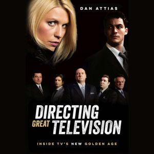 Directing Great Television, Dan Attias