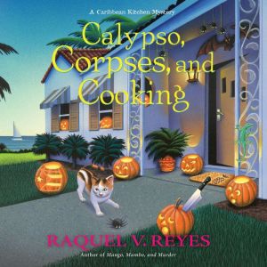 Calypso, Corpses, and Cooking, Raquel V. Reyes