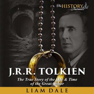 J.R.R. Tolkien The True Story of the..., Liam Dale