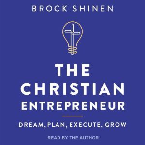 The Christian Entrepreneur, Brock Shinen