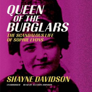 Queen of the Burglars, Shayne Davidson