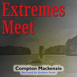 Extremes Meet, Compton Mackenzie