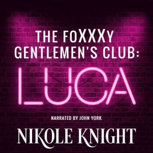 The Foxxxy Gentlemens Club Luca, Nikole Knight