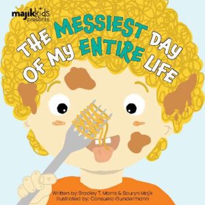 The Messiest Day of my Entire Life, Bradley T. Morris