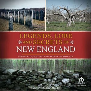 Legends, Lore and Secrets of New England