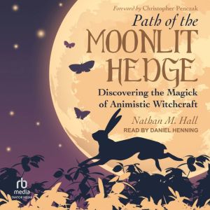 Path of the Moonlit Hedge, Nathan M. Hall