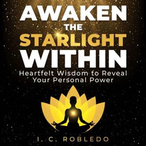 Awaken the Starlight Within, I. C. Robledo