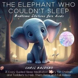The Elephant Who Couldnt Sleep Bedt..., Chris Baldebo