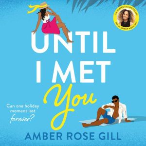 Until I Met You, Amber Rose Gill
