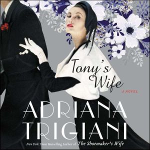 Tonys Wife, Adriana Trigiani