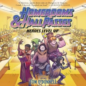 Homerooms and Hall Passes Heroes Lev..., Tom ODonnell