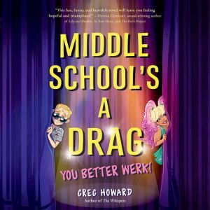Middle Schools a Drag, You Better We..., Greg Howard