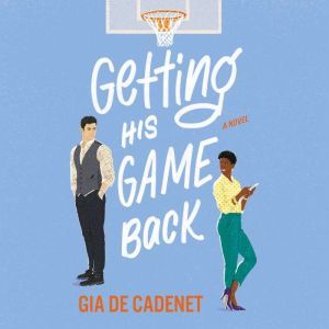 Getting His Game Back A Novel, Gia De Cadenet