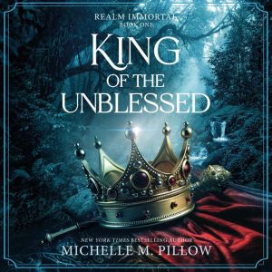 King of the Unblessed, Michelle M. Pillow