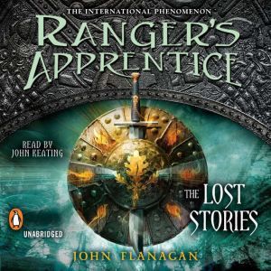Rangers Apprentice the Lost Stories..., John Flanagan