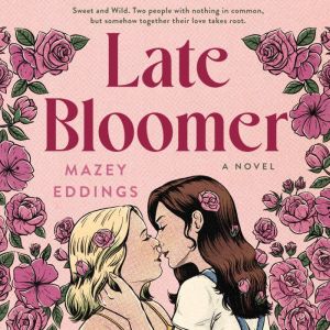 Late Bloomer, Mazey Eddings