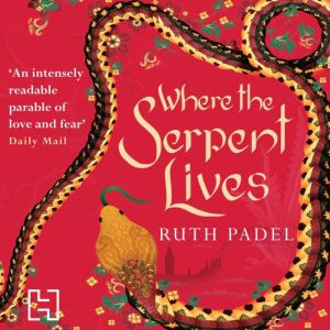 Where The Serpent Lives, Ruth Padel