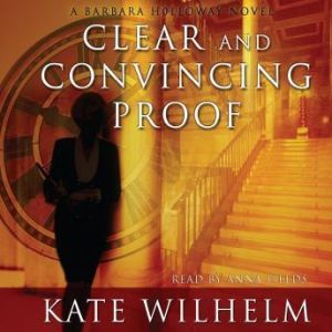 Clear and Convincing Proof, Kate Wilhelm