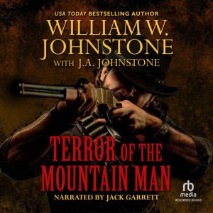 Terror of the Mountain Man, William W. Johnstone