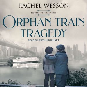 Orphan Train Tragedy, Rachel Wesson