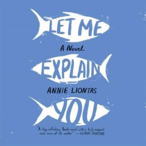 Let Me Explain You, Annie Liontas