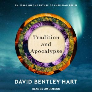 Tradition and Apocalypse, David Bentley Hart