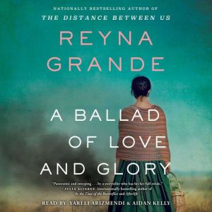 A Ballad of Love and Glory, Reyna Grande