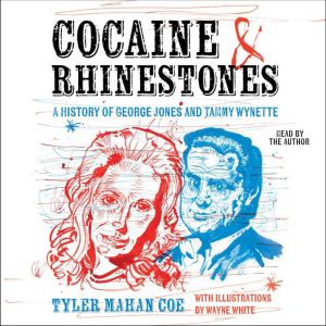 Cocaine and Rhinestones, Tyler Mahan Coe