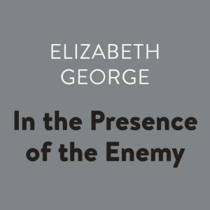 In the Presence of the Enemy, Elizabeth George