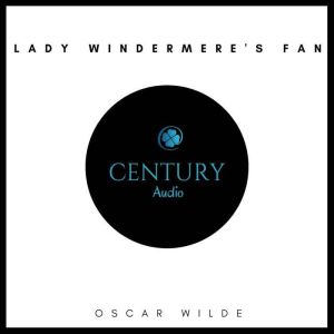 Lady Windermeres Fan, Oscar Wilde