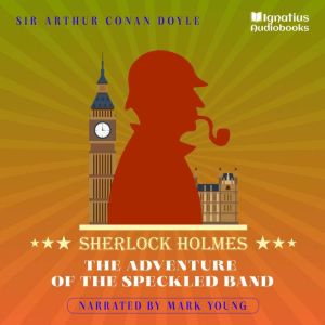 The Adventure of the Speckled Band, Sir Arthur Conan Doyle