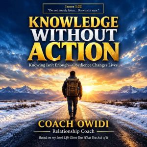 Knowledge Without Action, Charles Owidi