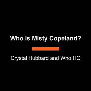 Who Is Misty Copeland?, Crystal Hubbard