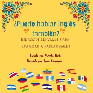 ¿Puedo Hablar Ingls Tambin?: Ejercicios Sencillos Para Empezar A Hablar Ingls