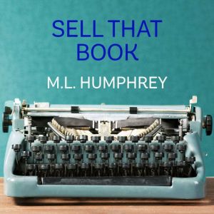 Sell That Book, M.L. Humphrey