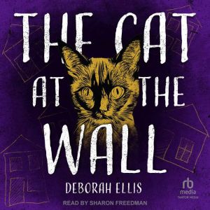 The Cat at the Wall, Deborah Ellis