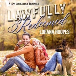Lawfully Redeemed, Lorana Hoopes