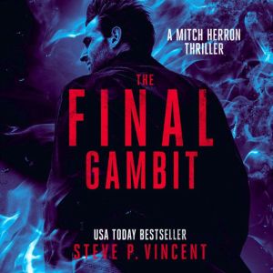 The Final Gambit, Steve P. Vincent