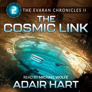 The Cosmic Link: Book 2 of The Evaran Chronicles II