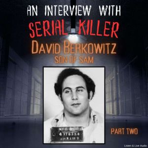 An Interview with Serial Killer David..., David Berkowitz