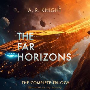 The Far Horizons Trilogy, A.R. Knight