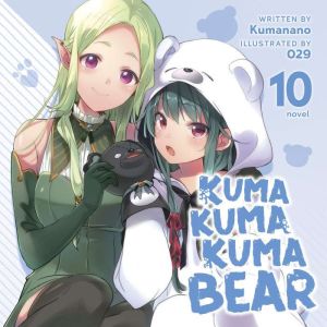 Kuma Kuma Kuma Bear Light Novel Vol..., Kumanano