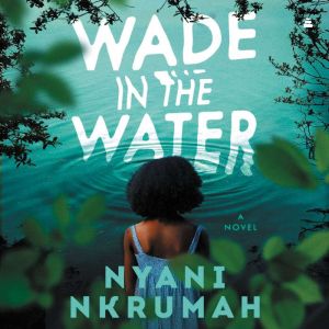 Wade in the Water, Nyani Nkrumah