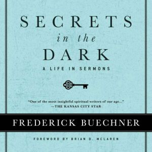Secrets in the Dark: A Life in Sermons