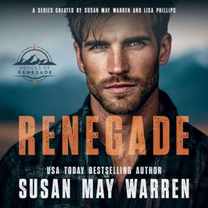 Renegade, Susan May Warren